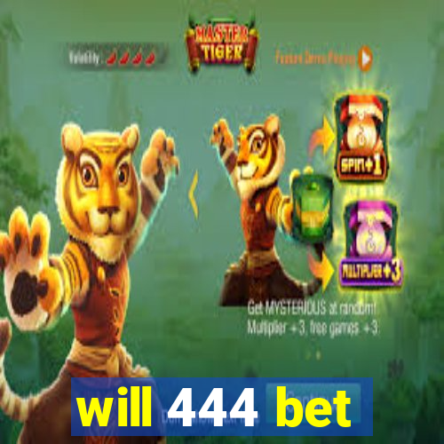 will 444 bet